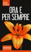 Copertina libro <b>Ora e per sempre<br></b>(titolo originale o altro titolo: <i>Pideme lo que quieras, ahora y siempre</i>)