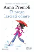 Copertina libro <b>Ti prego lasciati odiare</b>