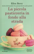 Copertina libro <b>La piccola pasticceria in fondo alla strada<br></b>(titolo originale o altro titolo: <i>The little bakery on Rosemary Lane</i>)