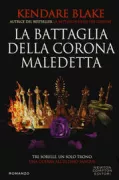 Copertina libro <b>La battaglia della corona maledetta<br></b>(titolo originale o altro titolo: <i>One dark trone</i>)