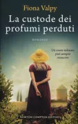 Copertina libro <b>La custode dei profumi perduti<br></b>(titolo originale o altro titolo: <i>The beekeeper's promise</i>)