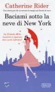 Copertina libro <b>Baciami sotto la neve di New York<br></b>(titolo originale o altro titolo: <i>Kiss me in New York</i>)