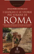 Copertina libro <b>I luoghi e le storie piu strane di Roma</b>