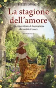 Copertina libro <b>La stagione dell'amore<br></b>(titolo originale o altro titolo: <i>Summer at skylark farm</i>)