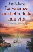 Copertina libro <b>La vacanza più bella della mia vita<br></b>(titolo originale o altro titolo: <i>My very italian holiday</i>)