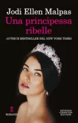Copertina libro <b>Una principessa ribelle<br></b>(titolo originale o altro titolo: <i>The controversial princess</i>)