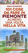 Copertina libro <b>101 cose da fare in Piemonte almeno una volta nella vita</b>