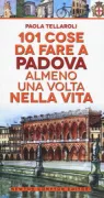 Copertina libro <b>101 cose da fare a Padova almeno una volta nella vita</b>