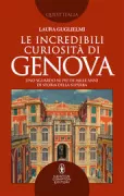 Copertina libro <b>Le incredibili curiosità di Genova</b>
