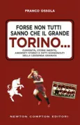 Copertina libro <b>Forse non tutti sanno che il grande Torino ..</b>