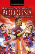 Copertina libro <b>Il romanzo del grande Bologna</b>