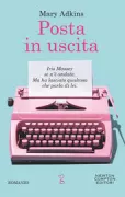 Copertina libro <b>Posta in uscita<br></b>(titolo originale o altro titolo: <i>When you read this</i>)