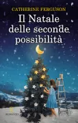 Copertina libro <b>Il Natale delle seconde possibilità<br></b>(titolo originale o altro titolo: <i>Second chances at the Log Fire Cabin</i>)