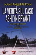 Copertina libro <b>La verità sul caso Ashlyn Bryant<br></b>(titolo originale o altro titolo: <i>Trust me</i>)