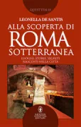 Copertina libro <b>Alla scoperta di Roma sotterranea</b>