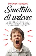 Copertina libro <b>Smettila di urlare<br></b>(titolo originale o altro titolo: <i>How to stop losing your sht with your kids</i>)