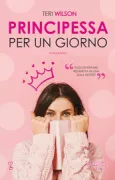 Copertina libro <b>Principessa per un giorno<br></b>(titolo originale o altro titolo: <i>The accidental beauty queen</i>)