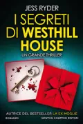 Copertina libro <b>I segreti di Westhill House<br></b>(titolo originale o altro titolo: <i>The dream house</i>)