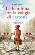 Copertina libro <b>La bambina con la valigia di cartone<br></b>(titolo originale o altro titolo: <i>The Secret Orphan</i>)