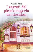 Copertina libro <b>I segreti del piccolo negozio dei desideri<br></b>(titolo originale o altro titolo: <i>The gift of Cockleberry Bay</i>)