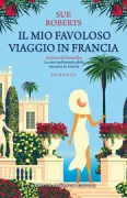Copertina libro <b>Il mio favoloso viaggio in Francia<br></b>(titolo originale o altro titolo: <i>A very french affair</i>)