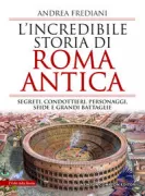 Copertina libro <b>L'incredibile storia di Roma antica</b>