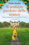 Copertina libro <b>Il sentiero perduto delle arance<br></b>(titolo originale o altro titolo: <i>Between the orange groves</i>)