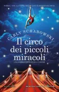 Copertina libro <b>Il circo dei piccoli miracoli<br></b>(titolo originale o altro titolo: <i>The ringmaster's daughter</i>)