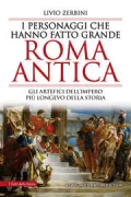 Copertina libro <b>I personaggi che hanno fatto grande Roma antica</b>
