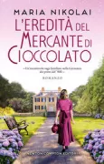 Copertina libro <b>L'eredità del mercante di cioccolato<br></b>(titolo originale o altro titolo: <i>Die Schokoladenvilla. Zeit des Schicksals</i>)