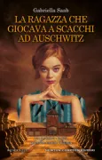 Copertina libro <b>La ragazza che giocava a scacchi ad Auschwitz<br></b>(titolo originale o altro titolo: <i>The last checkmate</i>)
