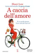 Copertina libro <b>A caccia dell'amore<br></b>(titolo originale o altro titolo: <i>What if?</i>)