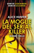 Copertina libro <b>La moglie del serial killer<br></b>(titolo originale o altro titolo: <i>The serial killer's wife</i>)