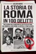 Copertina libro <b>La storia di Roma in 100 delitti</b>