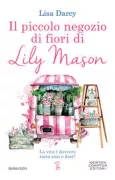 Copertina libro <b>Il piccolo negozio di fiori di Lily Mason<br></b>(titolo originale o altro titolo: <i>Lily's little flower shop</i>)