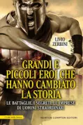 Copertina libro <b>Grandi e piccoli eroi che hanno cambiato la storia</b>