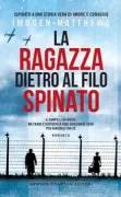 Copertina libro <b>La ragazza dietro al filo spinato<br></b>(titolo originale o altro titolo: <i>The girl across the wire fence</i>)