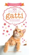 Copertina libro <b>101 storie di gatti che non ti hanno mai raccontato</b>