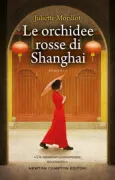 Copertina libro <b>Le orchidee rosse di Shanghai<br></b>(titolo originale o altro titolo: <i>Les orchidées rouges de Shanghai</i>)