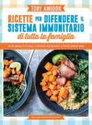 Copertina libro <b>Ricette per difendere il sistema immunitario di tutta la famiglia<br></b>(titolo originale o altro titolo: <i>The family immunity cookbook</i>)