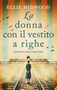 Copertina libro <b>La donna con il vestito a righe<br></b>(titolo originale o altro titolo: <i>The girl in the striped dress</i>)