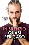 Copertina libro <b>In silenzio quasi per caso<br></b>(titolo originale o altro titolo: <i>Accidental shield</i>)