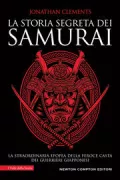 Copertina libro <b>La storia segreta dei samurai<br></b>(titolo originale o altro titolo: <i>A brief history of the samurai</i>)