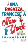 Copertina libro <b>Una ragazza francese a New York<br></b>(titolo originale o altro titolo: <i>A french girl in New York</i>)