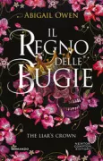 Copertina libro <b>Il regno delle bugie<br></b>(titolo originale o altro titolo: <i>The liar's crown</i>)
