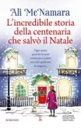 Copertina libro <b>L'incredibile storia della centenaria che salvò il Natale<br></b>(titolo originale o altro titolo: <i>It always snows on Mistletoe square</i>)