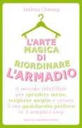 Copertina libro <b>L'arte magica di riordinare l'armadio<br></b>(titolo originale o altro titolo: <i>Why don't I have anything to wear?</i>)