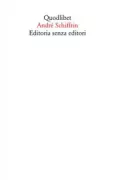 Copertina libro <b>Editoria senza editori<br></b>(titolo originale o altro titolo: <i>L'édition sans éditeurs</i>)