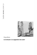 Copertina libro <b>Le Corbusier e le suggestioni dei ruderi</b>