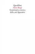 Copertina libro <b>Grammatica storica delle arti figurative<br></b>(titolo originale o altro titolo: <i>Historische Grammatik der bildenden Künste</i>)